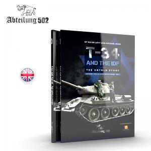 Abteilung 502 T-34 AND THE IDF. THE UNTOLD STORY (MICHEL MASS)
