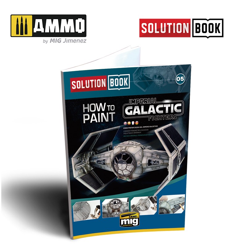 Ammo Mig Jimenez SOLUTION BOOK. HOW TO PAINT IMPERIAL GALACTIC FIGHTERS